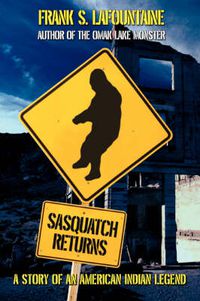 Cover image for Sasquatch Returns: A Story of an American Indian Legend