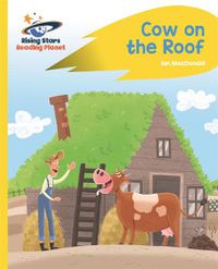 Cover image for Reading Planet - Cow on the Roof - Yellow: Rocket Phonics