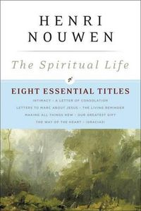 Cover image for The Spiritual Life: Eight Essential Titles by Henri Nouwen