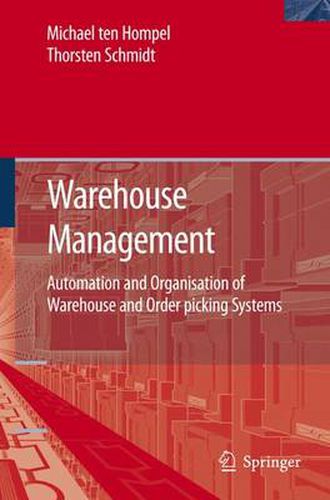 Warehouse Management: Automation and Organisation of Warehouse and Order Picking Systems