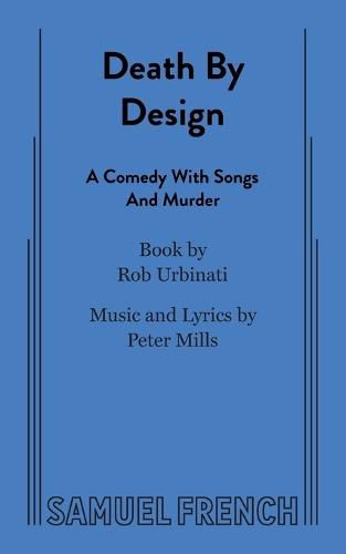 Cover image for Death by Design: A Comedy with Songs and Murder