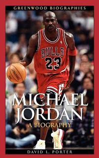 Cover image for Michael Jordan: A Biography