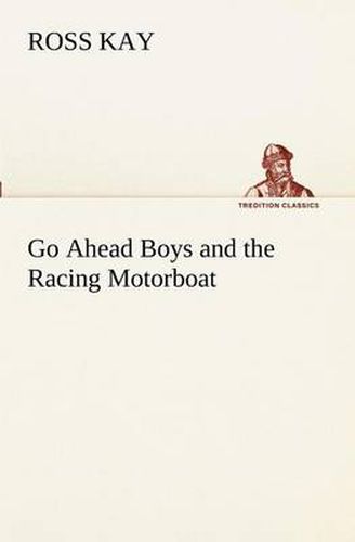 Cover image for Go Ahead Boys and the Racing Motorboat