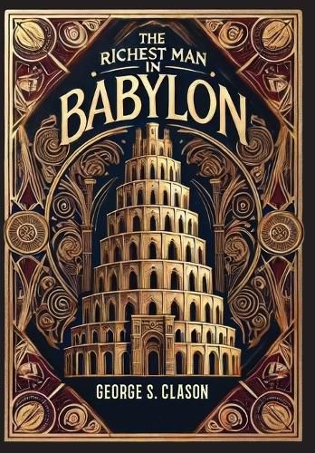 The Richest Man in Babylon (Collector's Edition) (Laminated Hardback with Jacket) The Original 1926 Edition