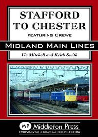Cover image for Stafford to Chester: Featuring Crewe