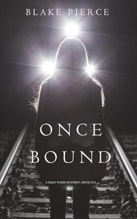 Cover image for Once Bound (A Riley Paige Mystery-Book 12)