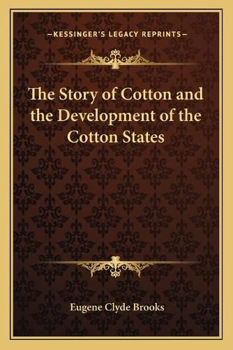 Cover image for The Story of Cotton and the Development of the Cotton States