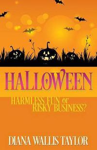 Cover image for Halloween: Harmless Fun or Risky Business?