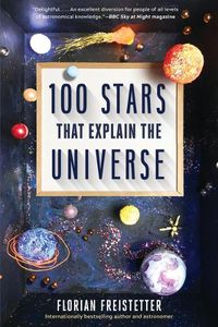 Cover image for 100 Stars That Explain the Universe