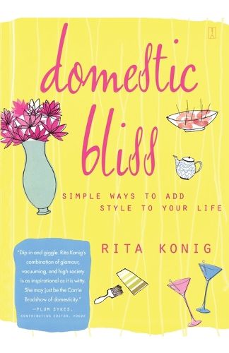 Cover image for Domestic Bliss: Simple Ways to Add Style to Your Life