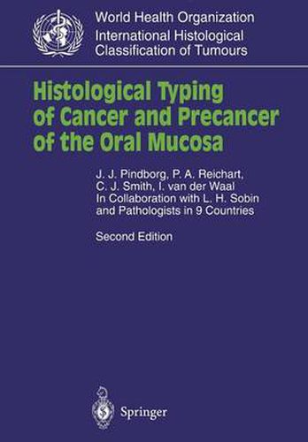 Cover image for Histological Typing of Cancer and Precancer of the Oral Mucosa: In Collaboration with L.H.Sobin and Pathologists in 9 Countries