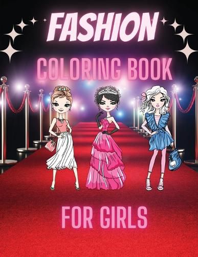 Cover image for Fashion Coloring Book For Girls: Cute Design and Wonderful Dresses coloring pages with Beauty Fashion Style for Kids and Teens.