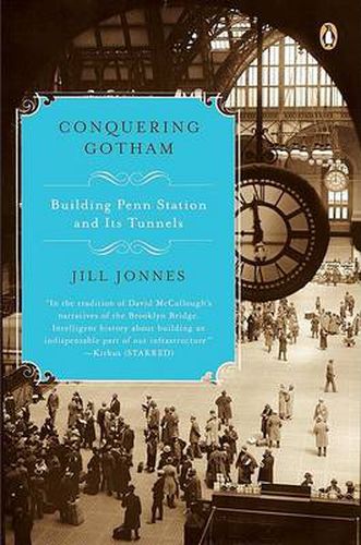 Cover image for Conquering Gotham: Building Penn Station and Its Tunnels