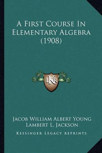 A First Course in Elementary Algebra (1908)