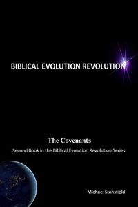 Cover image for The Covenants Second Book in the Biblical Evolution Revolution Series