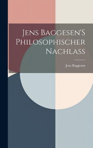 Cover image for Jens Baggesen'S Philosophischer Nachlass