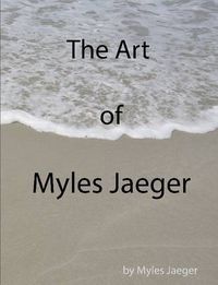 Cover image for The Art of Myles Jaeger (Paperback)