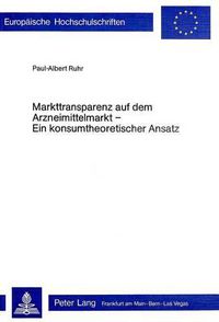 Cover image for Markttransparenz Auf Dem Arzneimittelmarkt - Ein Konsumtheoretischer Ansatz