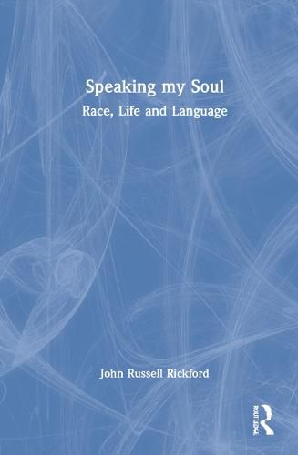 Cover image for Speaking my Soul: Race, Life and Language