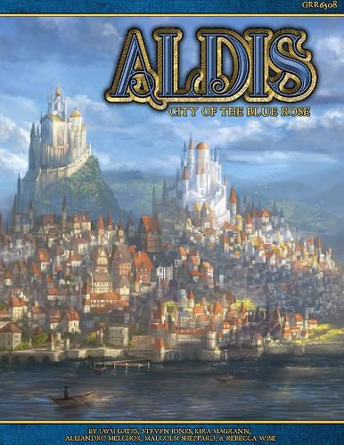 Blue Rose RPG: Aldis City of the Blue Rose Source Book