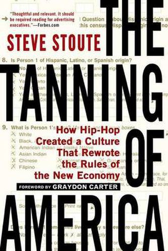 Cover image for The Tanning of America: How Hip-Hop Created a Culture That Rewrote the Rules of the New Economy