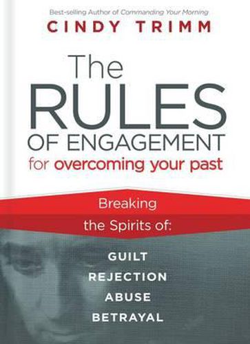 Cover image for Rules of Engagement for Overcoming Your Past: Breaking Free from Guilt, Rejection, Abuse, and Betrayal