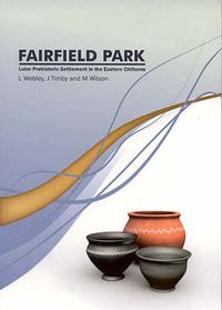 Cover image for Fairfield Park, Stotfold, Bedfordshire: Later Prehistoric Settlement in the Eastern Chilterns