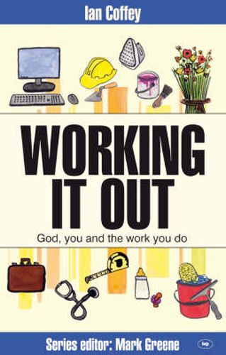 Working it out: God, You And The Work You Do