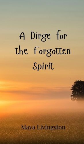 Cover image for A Dirge for the Forgotten Spirit