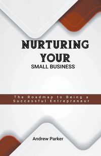 Cover image for Nurturing Your Small Business