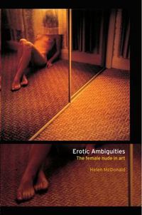 Cover image for Erotic Ambiguities: The Female Nude in Art