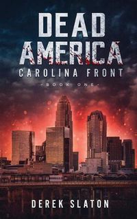 Cover image for Dead America: Carolina Front Book 1