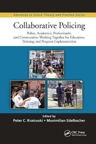 Cover image for Collaborative Policing: Police, Academics, Professionals, and Communities Working Together for Education, Training, and Program Implementation