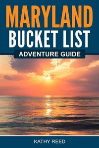 Cover image for Maryland Bucket List Adventure Guide