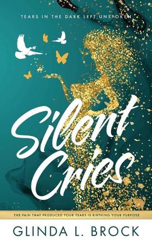 Cover image for Silent Cries: Tears in the Dark Left Unspoken