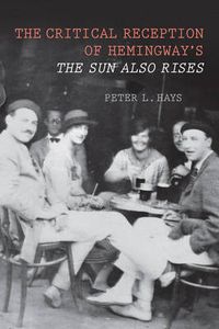 Cover image for The Critical Reception of Hemingway's The Sun Also Rises