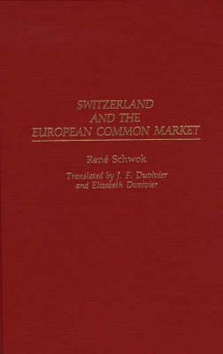 Cover image for Switzerland and the European Common Market