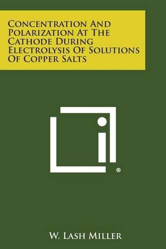 Cover image for Concentration and Polarization at the Cathode During Electrolysis of Solutions of Copper Salts