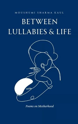 Cover image for Between Lullabies and Life (Edition1st)