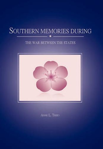 Cover image for Southern Memories During the War Between the States