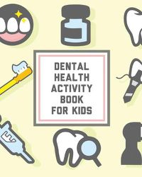 Cover image for Dental Health Activity Book For Kids: Kids Teeth - Activity Book For Children - Cavities, Plaque, Teeth Health - Dentist