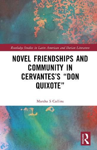 Cover image for Novel Friendships and Community in Cervantes's "Don Quixote"