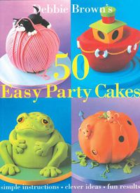 Cover image for 50 Easy Party Cakes