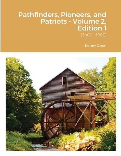 Cover image for Pathfinders, Pioneers, and Patriots - Volume 2, Edition 1: ( 1800 - 1900)