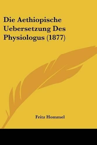 Cover image for Die Aethiopische Uebersetzung Des Physiologus (1877)