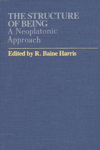 Cover image for The Structure of Being: A Neoplatonic Approach