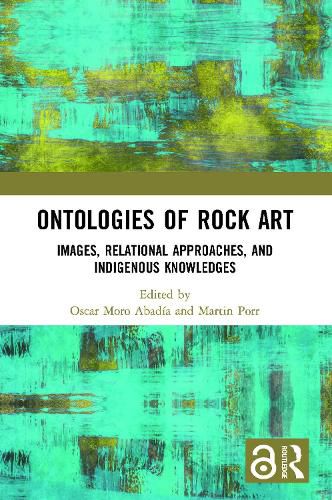 Cover image for Ontologies of Rock Art: Images, Relational Approaches, and Indigenous Knowledges