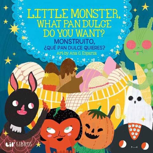 Cover image for Little Monster, What Pan Dulce Do You Want?