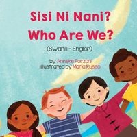 Cover image for Who Are We? (Swahili-English): Sisi Ni Nani?