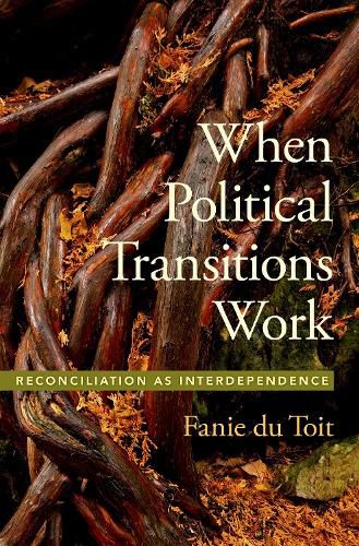 Cover image for When Political Transitions Work: Reconciliation as Interdependence